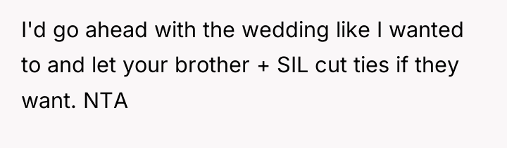 I'd go ahead with the wedding like I wanted to...