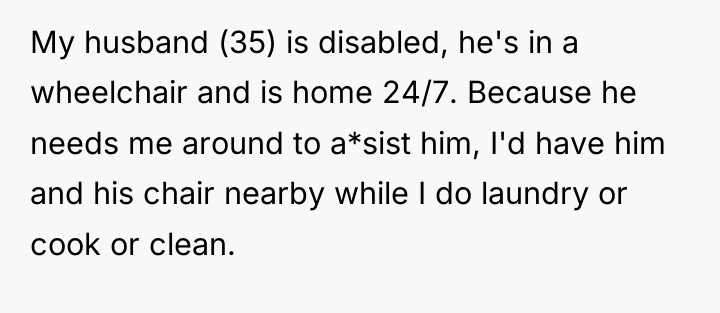 My husband (35) is disabled, he's in a wheelchair and...