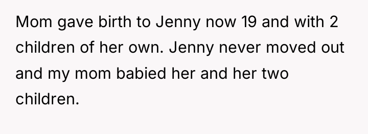 Mom gave birth to Jenny now 19 and with 2...