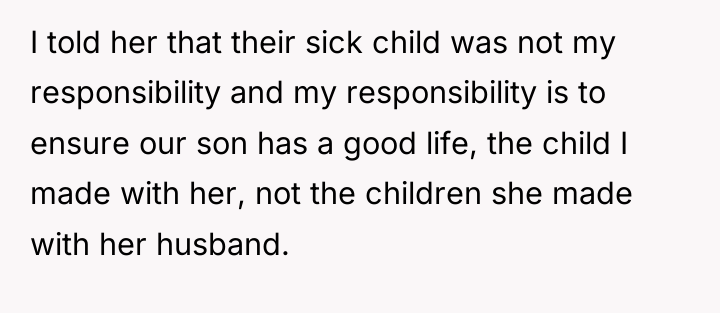 I told her that their sick child was not my...