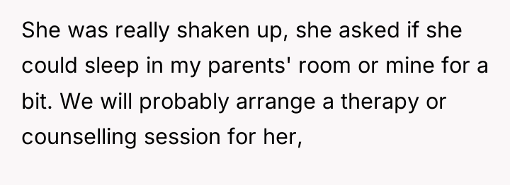 She was really shaken up, she asked if she could...