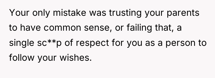 Your only mistake was trusting your parents to have common...