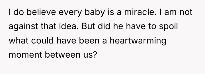 I do believe every baby is a miracle. I am...
