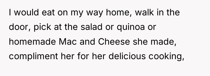I would eat on my way home, walk in the...