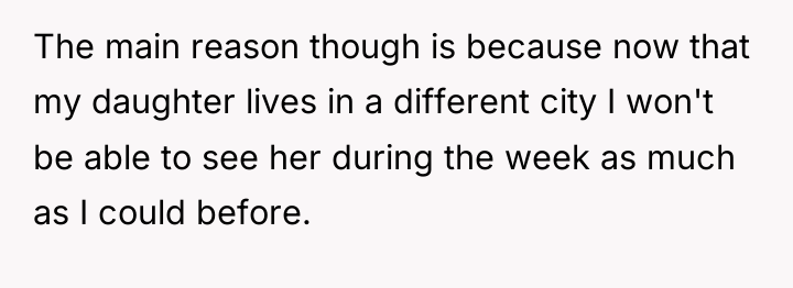 The main reason though is because now that my daughter...