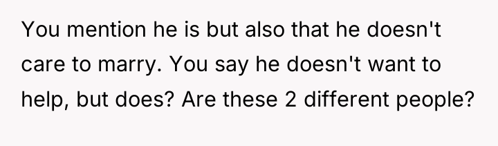 You mention he is but also that he doesn't care...