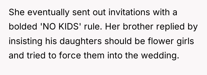 She eventually sent out invitations with a bolded 'NO KIDS'...