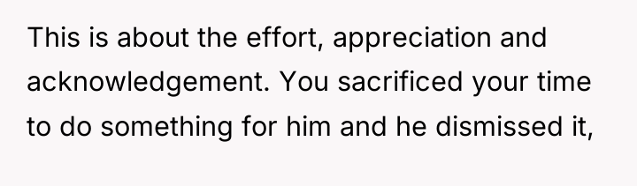 This is about the effort, appreciation and acknowledgement. You sacrificed...