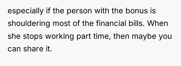 especially if the person with the bonus is shouldering most...