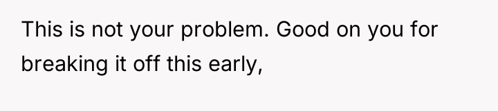 This is not your problem. Good on you for breaking...