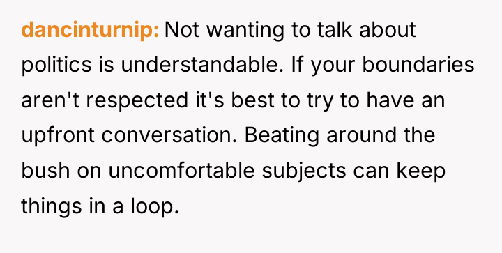 dancinturnip Not wanting to talk about politics is understandable. If...