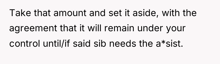 Take that amount and set it aside, with the agreement...