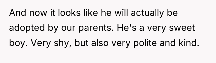 And now it looks like he will actually be adopted...