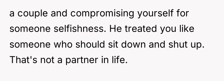a couple and compromising yourself for someone selfishness. He treated...