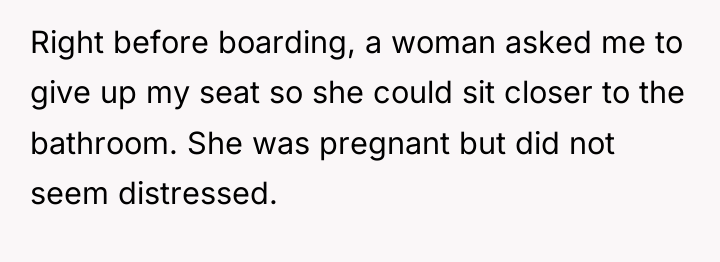 Right before boarding, a woman asked me to give up...