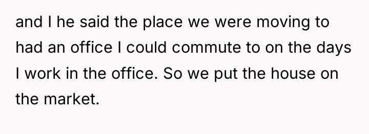 and I he said the place we were moving to...