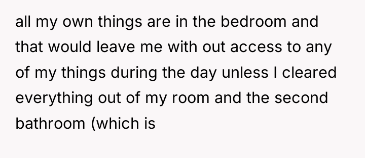 all my own things are in the bedroom and that...