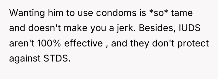 Wanting him to use condoms is *so* tame and doesn't...