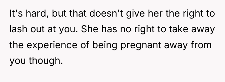 It's hard, but that doesn't give her the right to...