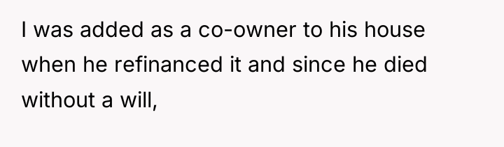 I was added as a co-owner to his house when...