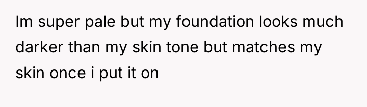 Im super pale but my foundation looks much darker than...