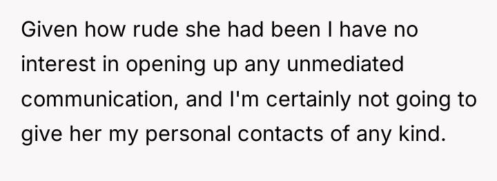 Given how rude she had been I have no interest...