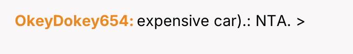 OkeyDokey654 expensive car).: NTA. >