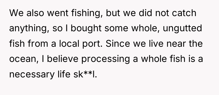 We also went fishing, but we did not catch anything,...