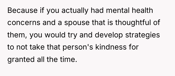 Because if you actually had mental health concerns and a...