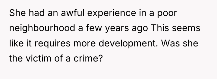 She had an awful experience in a poor neighbourhood a...