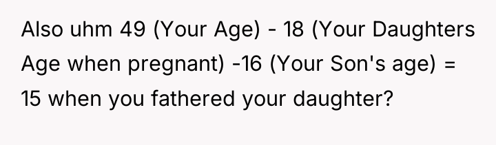 Also uhm 49 (Your Age) - 18 (Your Daughters Age...
