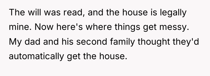 The will was read, and the house is legally mine....