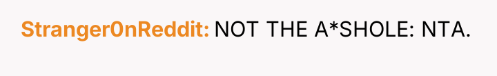 Stranger0nReddit NOT THE A*SHOLE: NTA.