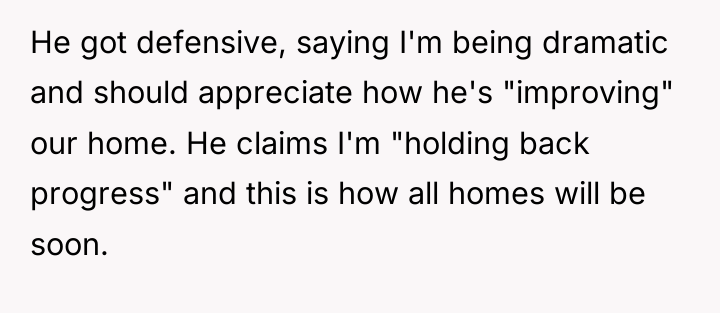 He got defensive, saying I'm being dramatic and should appreciate...