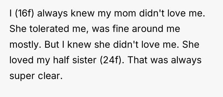 I (16f) always knew my mom didn't love me. She...