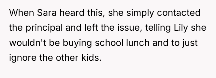 When Sara heard this, she simply contacted the principal and...