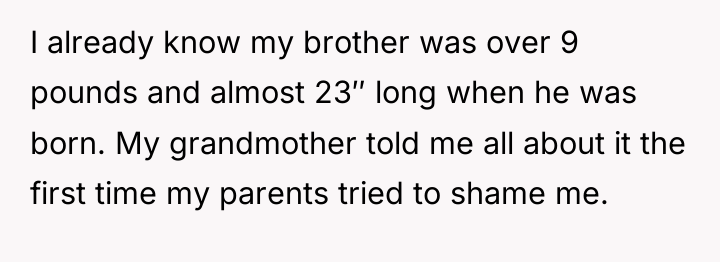 I already know my brother was over 9 pounds and...