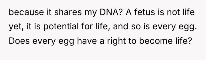 because it shares my DNA? A fetus is not life...