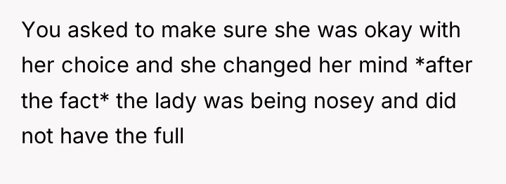 You asked to make sure she was okay with her...