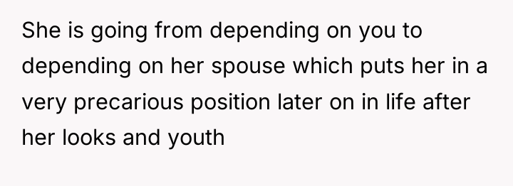 She is going from depending on you to depending on...