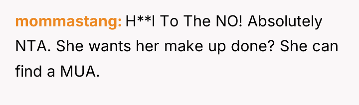 mommastang H**l To The NO! Absolutely NTA. She wants her...
