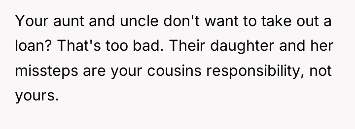 Your aunt and uncle don't want to take out a...