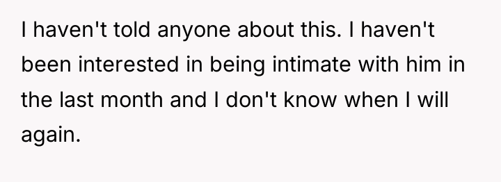 I haven't told anyone about this. I haven't been interested...