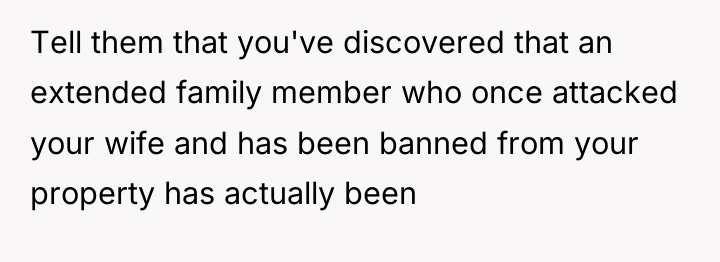Tell them that you've discovered that an extended family member...