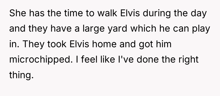 She has the time to walk Elvis during the day...