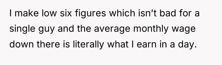 I make low six figures which isn't bad for a...