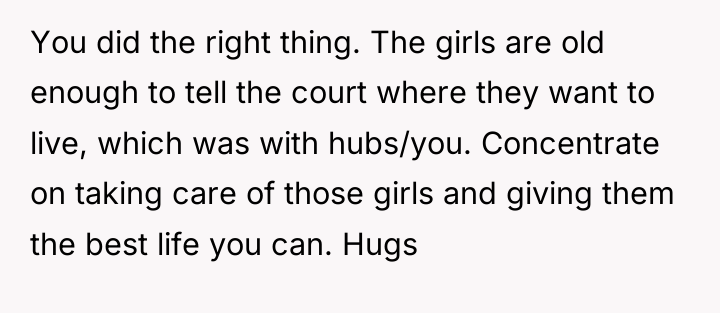 You did the right thing. The girls are old enough...