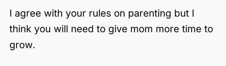 I agree with your rules on parenting but I think...