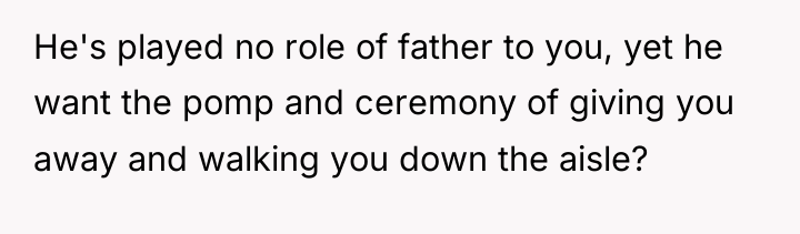 He's played no role of father to you, yet he...