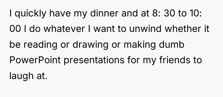 I quickly have my dinner and at 8: 30 to...